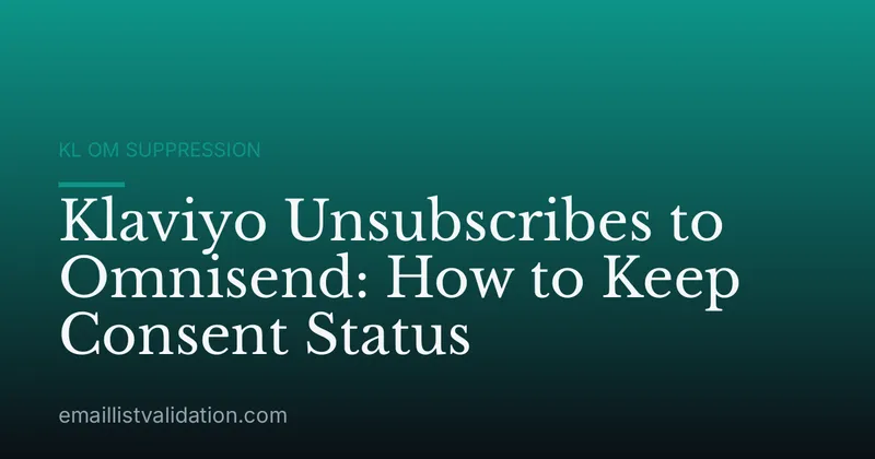 Klaviyo Unsubscribes to Omnisend: How to Keep Consent Status