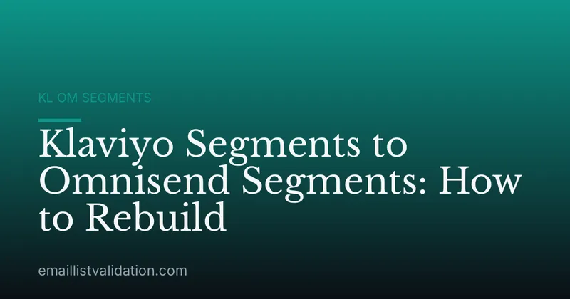 Klaviyo Segments to Omnisend Segments: How to Rebuild