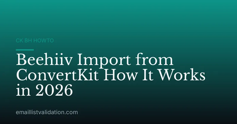 Beehiiv Import from ConvertKit How It Works in 2026