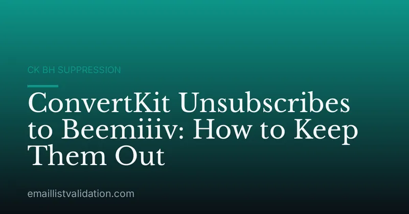 ConvertKit Unsubscribes to Beemiiiv: How to Keep Them Out