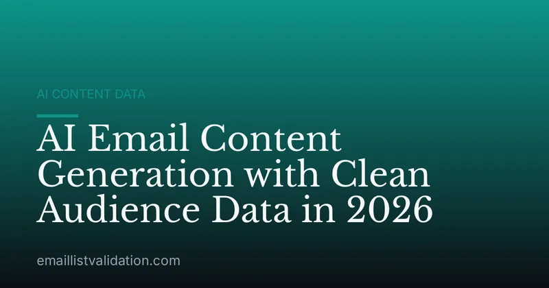 AI Email Content Generation with Clean Audience Data in 2026