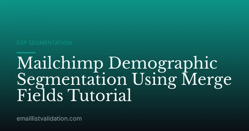 Mailchimp Demographic Segmentation Using Merge Fields Tutorial