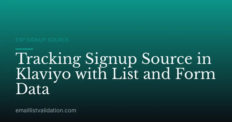 Tracking Signup Source in Klaviyo with List and Form Data