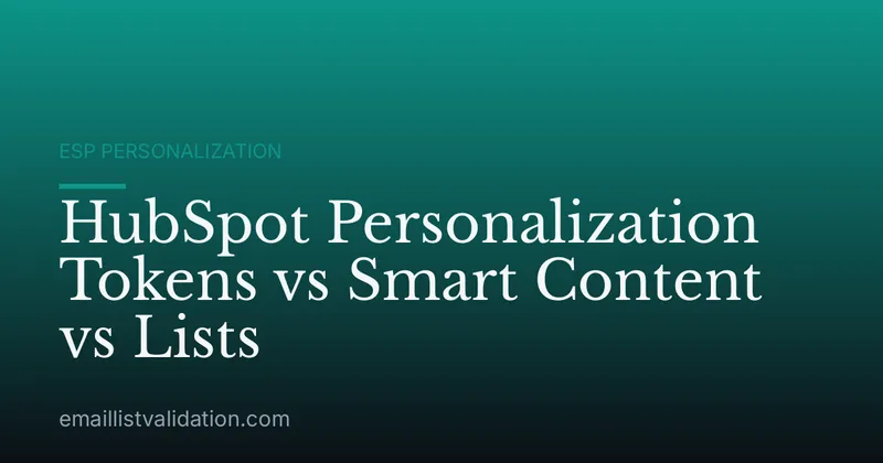 HubSpot Personalization Tokens vs Smart Content vs Lists