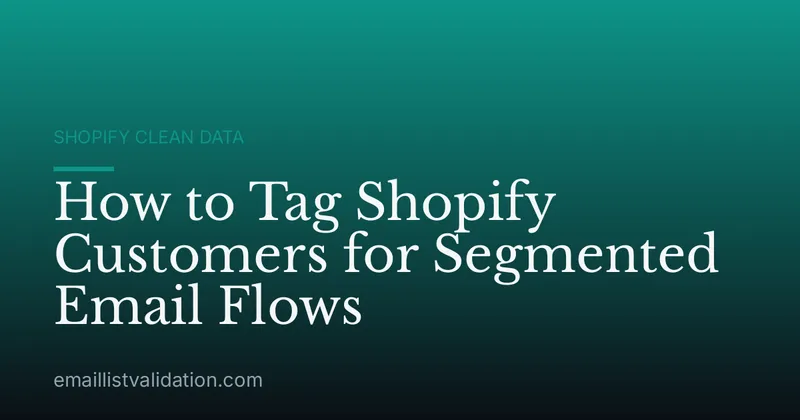 How to Tag Shopify Customers for Segmented Email Flows