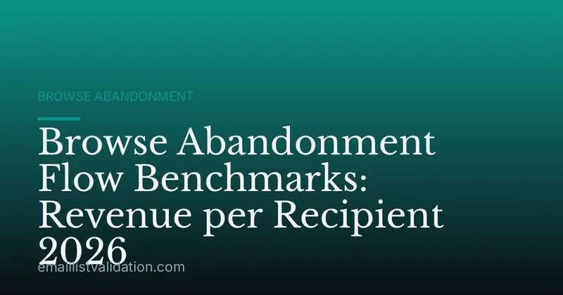 Browse Abandonment Flow Benchmarks: Revenue per Recipient 2026