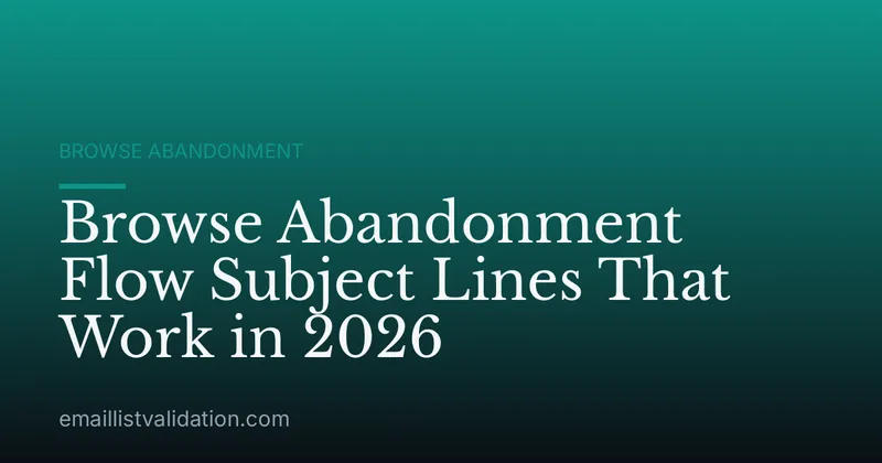 Browse Abandonment Flow Subject Lines That Work in 2026