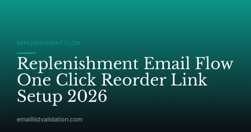 Replenishment Email Flow One Click Reorder Link Setup 2026