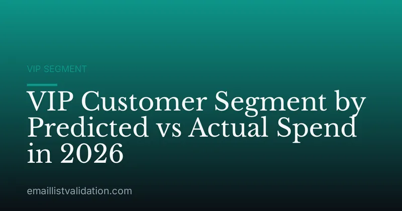 VIP Customer Segment by Predicted vs Actual Spend in 2026