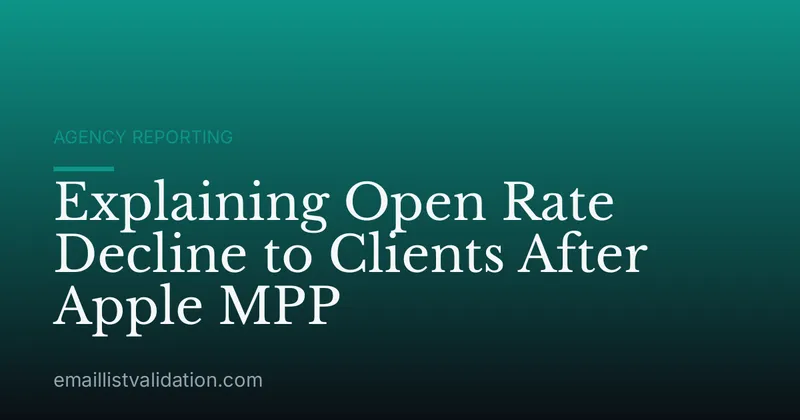 Explaining Open Rate Decline to Clients After Apple MPP