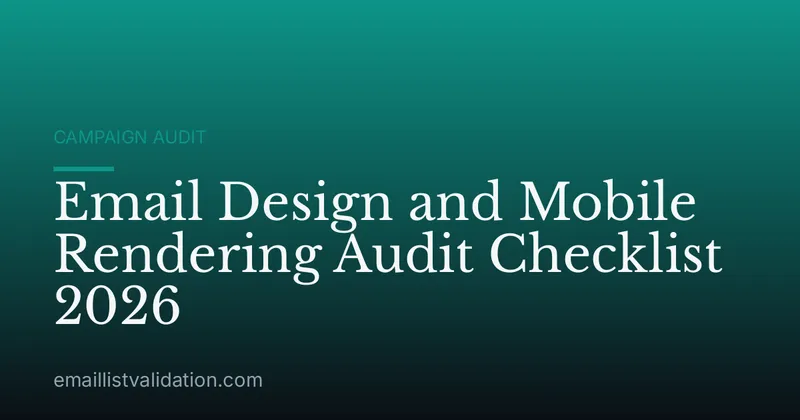 Email Design and Mobile Rendering Audit Checklist 2026