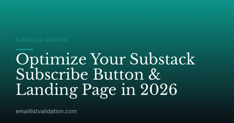 Optimize Your Substack Subscribe Button & Landing Page in 2026