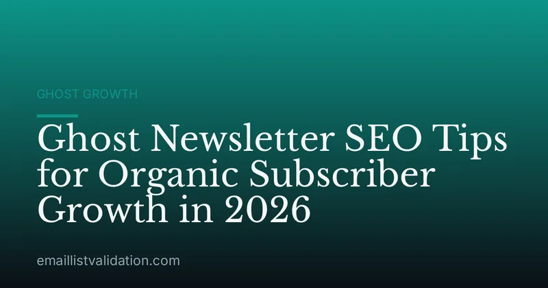 Ghost Newsletter SEO Tips for Organic Subscriber Growth in 2026