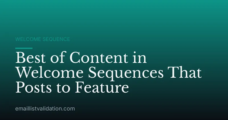 Best of Content in Welcome Sequences That Posts to Feature