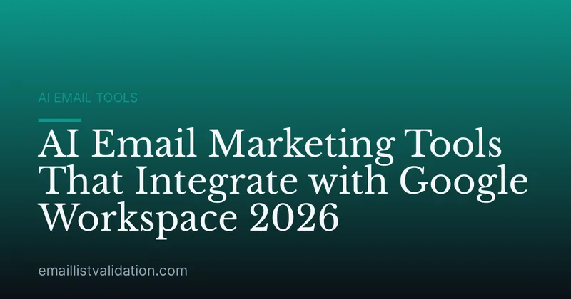AI Email Marketing Tools That Integrate with Google Workspace 2026