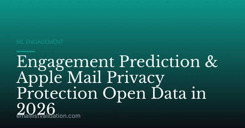 Engagement Prediction & Apple Mail Privacy Protection Open Data in 2026