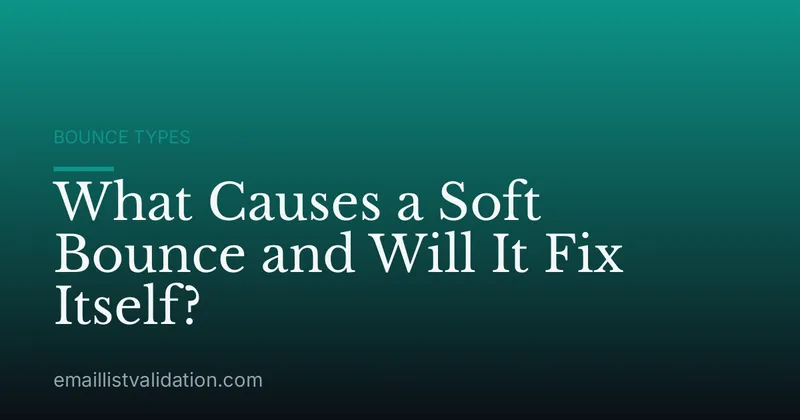 What Causes a Soft Bounce and Will It Fix Itself?