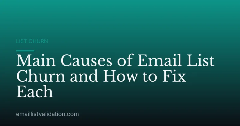 Main Causes of Email List Churn and How to Fix Each