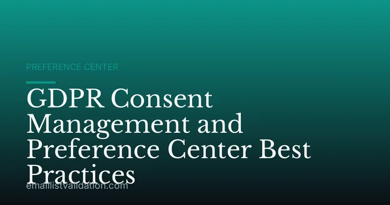 GDPR Consent Management and Preference Center Best Practices