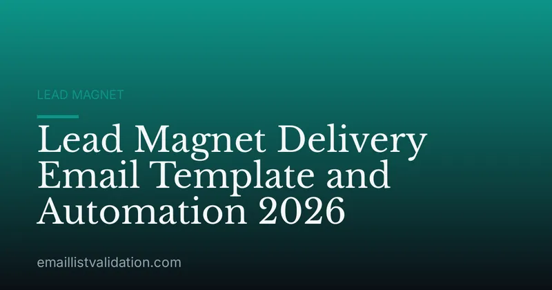 Lead Magnet Delivery Email Template and Automation 2026