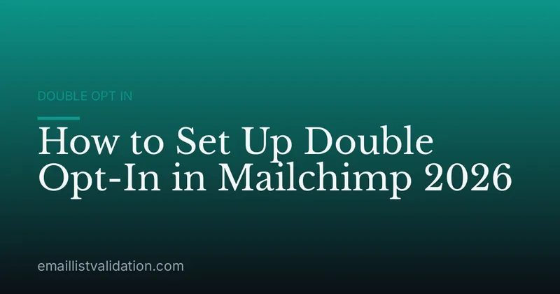 How to Set Up Double Opt-In in Mailchimp 2026