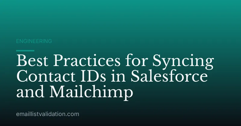 Best Practices for Syncing Contact IDs in Salesforce and Mailchimp
