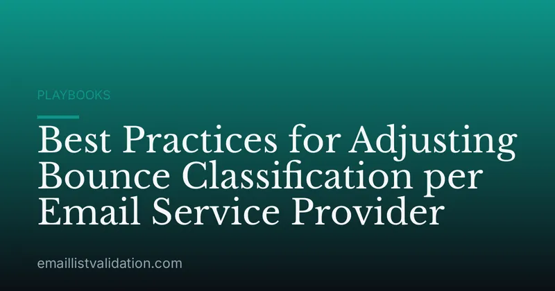 Best Practices for Adjusting Bounce Classification per Email Service Provider