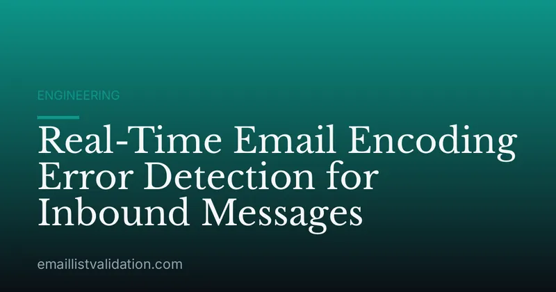 Real-Time Email Encoding Error Detection for Inbound Messages