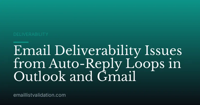 Email Deliverability Issues from Auto-Reply Loops in Outlook and Gmail