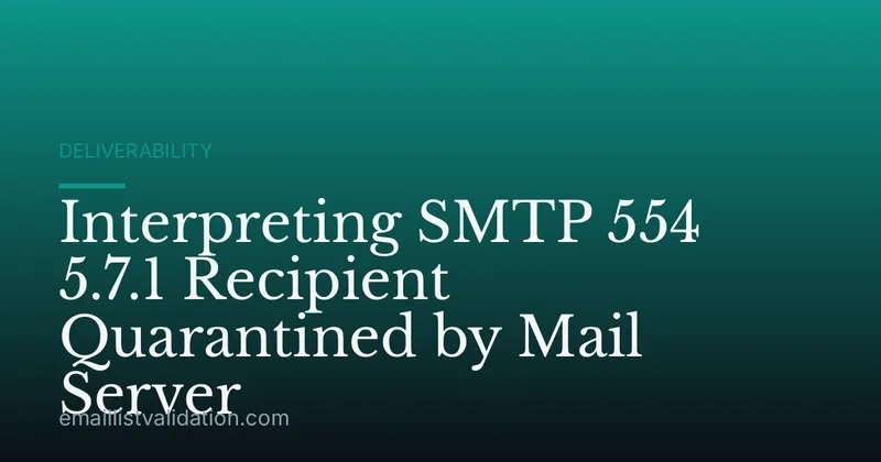 Interpreting SMTP 554 5.7.1 Recipient Quarantined by Mail Server