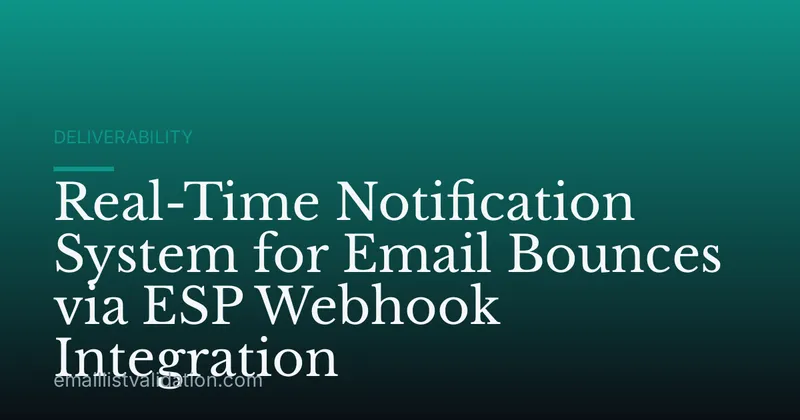 Real-Time Notification System for Email Bounces via ESP Webhook Integration
