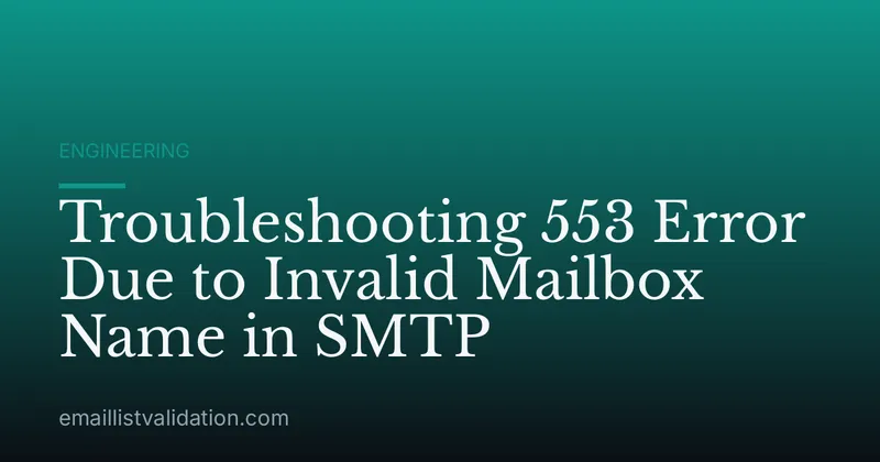 Troubleshooting 553 Error Due to Invalid Mailbox Name in SMTP