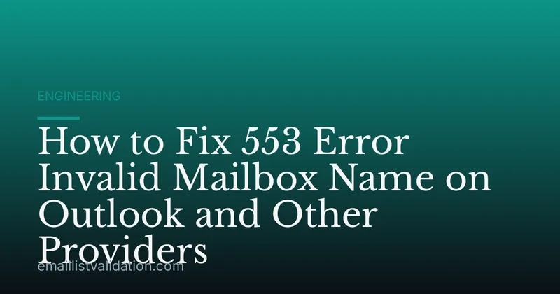 How to Fix 553 Error Invalid Mailbox Name on Outlook and Other Providers