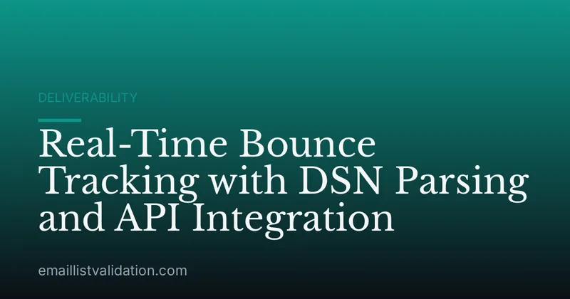 Real-Time Bounce Tracking with DSN Parsing and API Integration