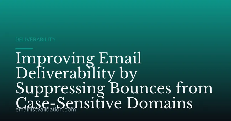 Improving Email Deliverability by Suppressing Bounces from Case-Sensitive Domains