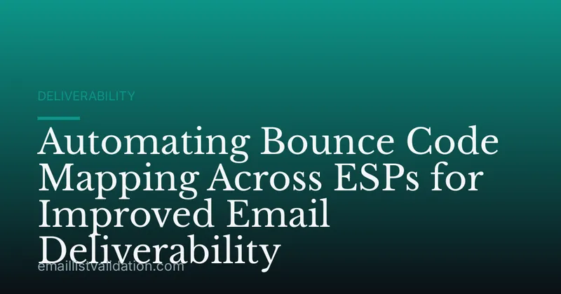 Automating Bounce Code Mapping Across ESPs for Improved Email Deliverability