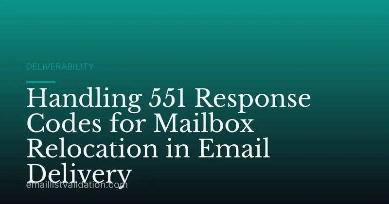 Handling 551 Response Codes for Mailbox Relocation in Email Delivery