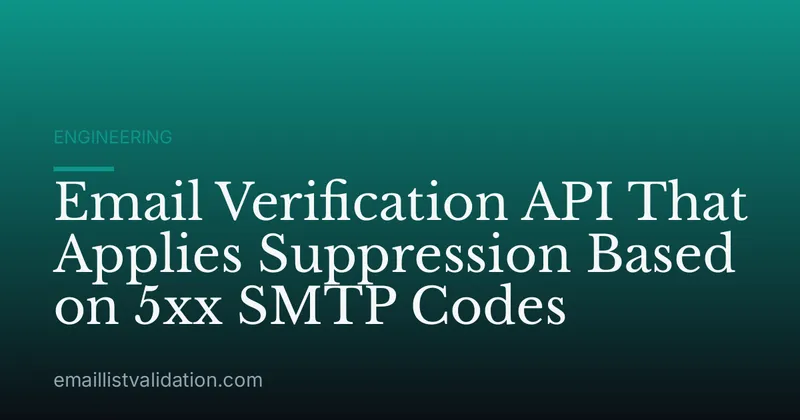 Email Verification API That Applies Suppression Based on 5xx SMTP Codes