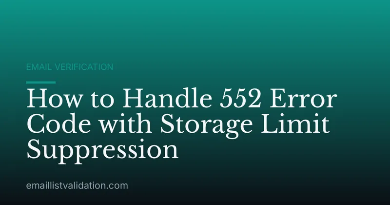 How to Handle 552 Error Code with Storage Limit Suppression