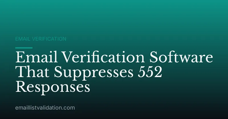 Email Verification Software That Suppresses 552 Responses