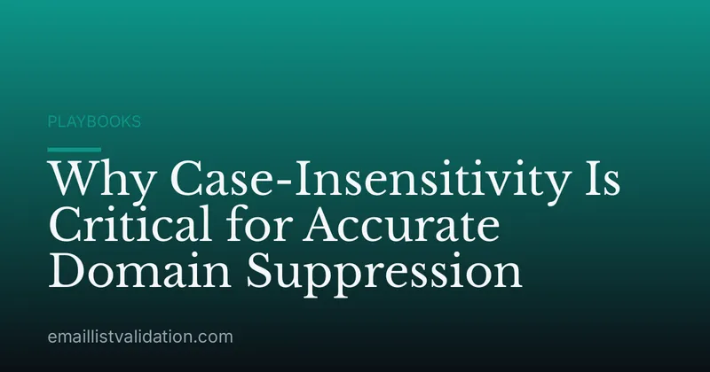 Why Case-Insensitivity Is Critical for Accurate Domain Suppression