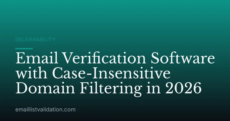 Email Verification Software with Case-Insensitive Domain Filtering in 2026