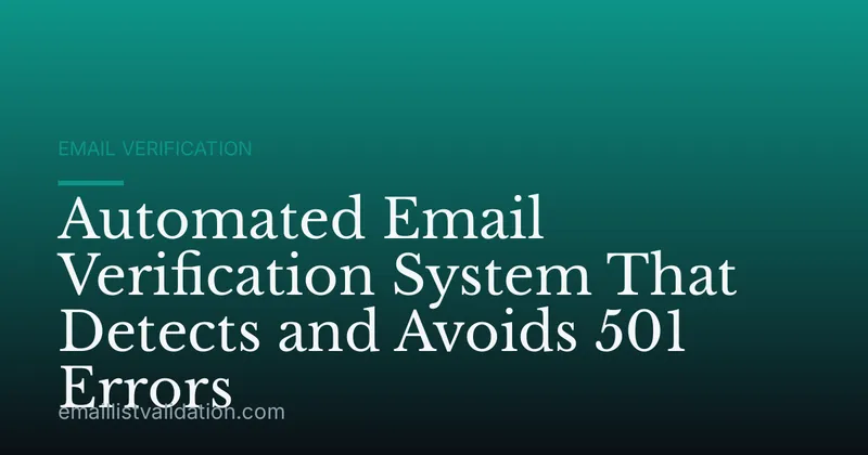 Automated Email Verification System That Detects and Avoids 501 Errors