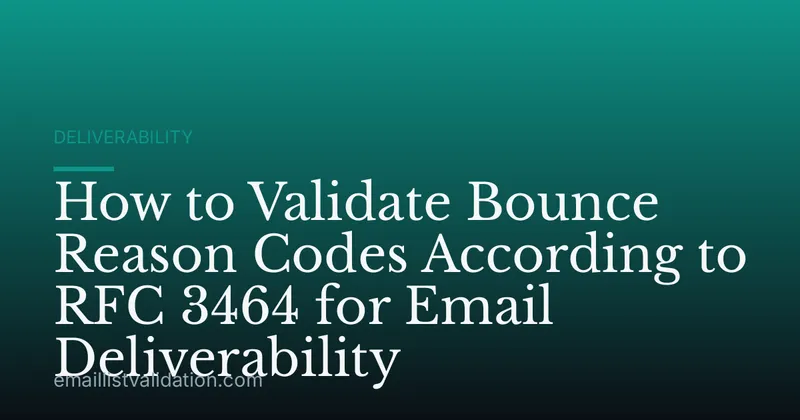 How to Validate Bounce Reason Codes According to RFC 3464 for Email Deliverability