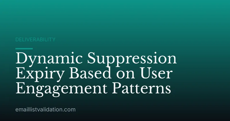 Dynamic Suppression Expiry Based on User Engagement Patterns