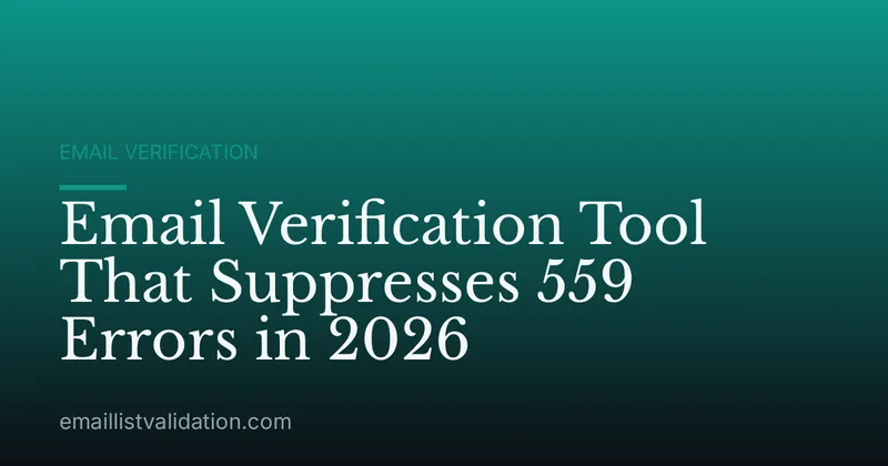 Email Verification Tool That Suppresses 559 Errors in 2026