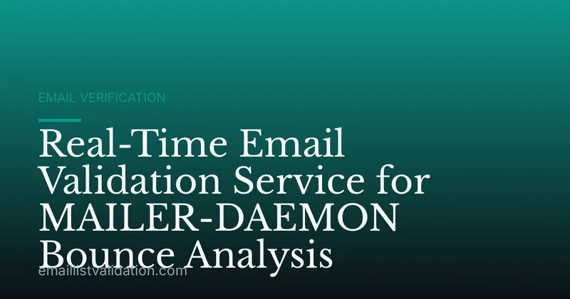 Real-Time Email Validation Service for MAILER-DAEMON Bounce Analysis