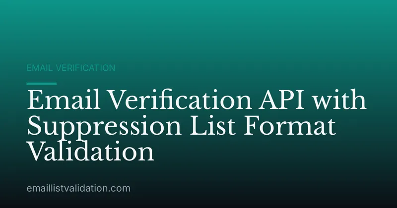 Email Verification API with Suppression List Format Validation