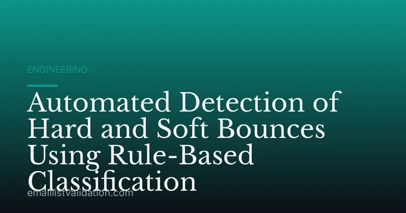 Automated Detection of Hard and Soft Bounces Using Rule-Based Classification