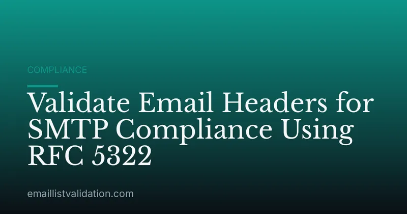 Validate Email Headers for SMTP Compliance Using RFC 5322